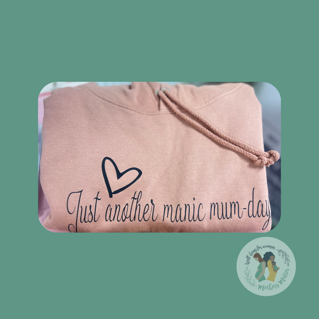 "Just another manic mum day" Hoodie